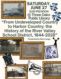 From Undeveloped Country to Harbor Country: The History of the River Valley School District 1844-2026